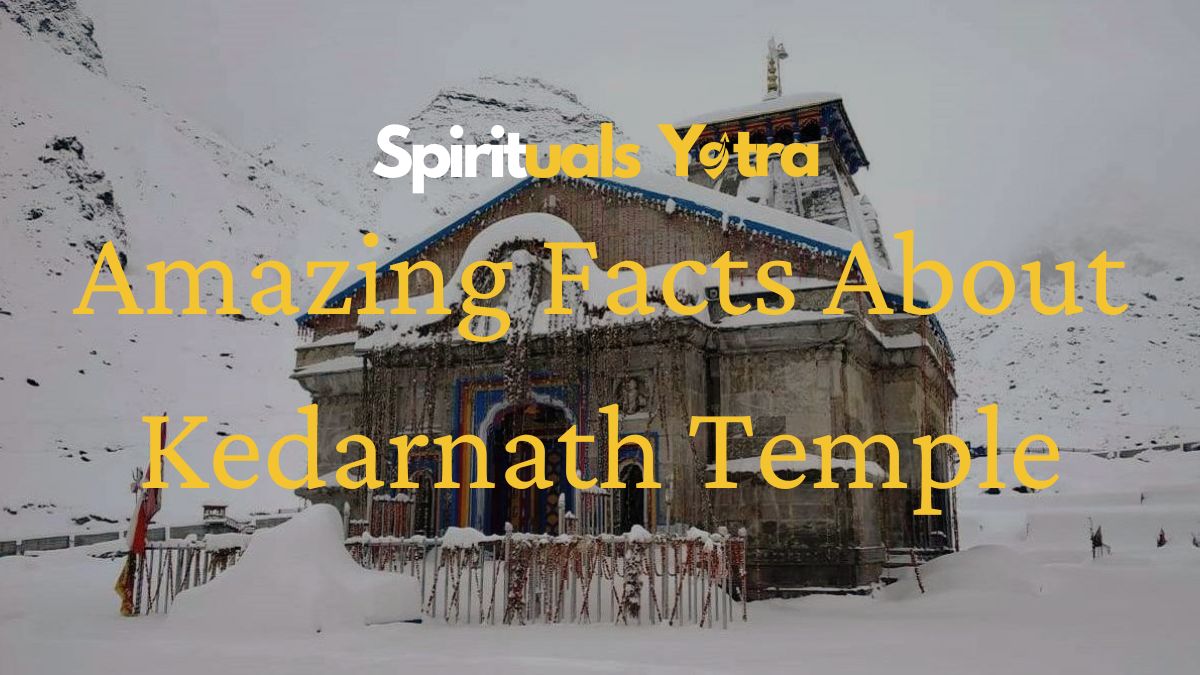 10 Amazing Facts About Kedarnath Temple