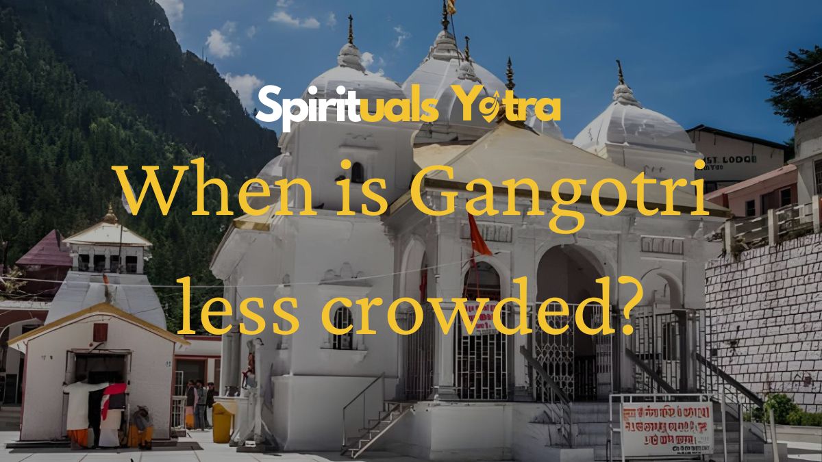 When is Gangotri Less Crowded? Best Time to Visit